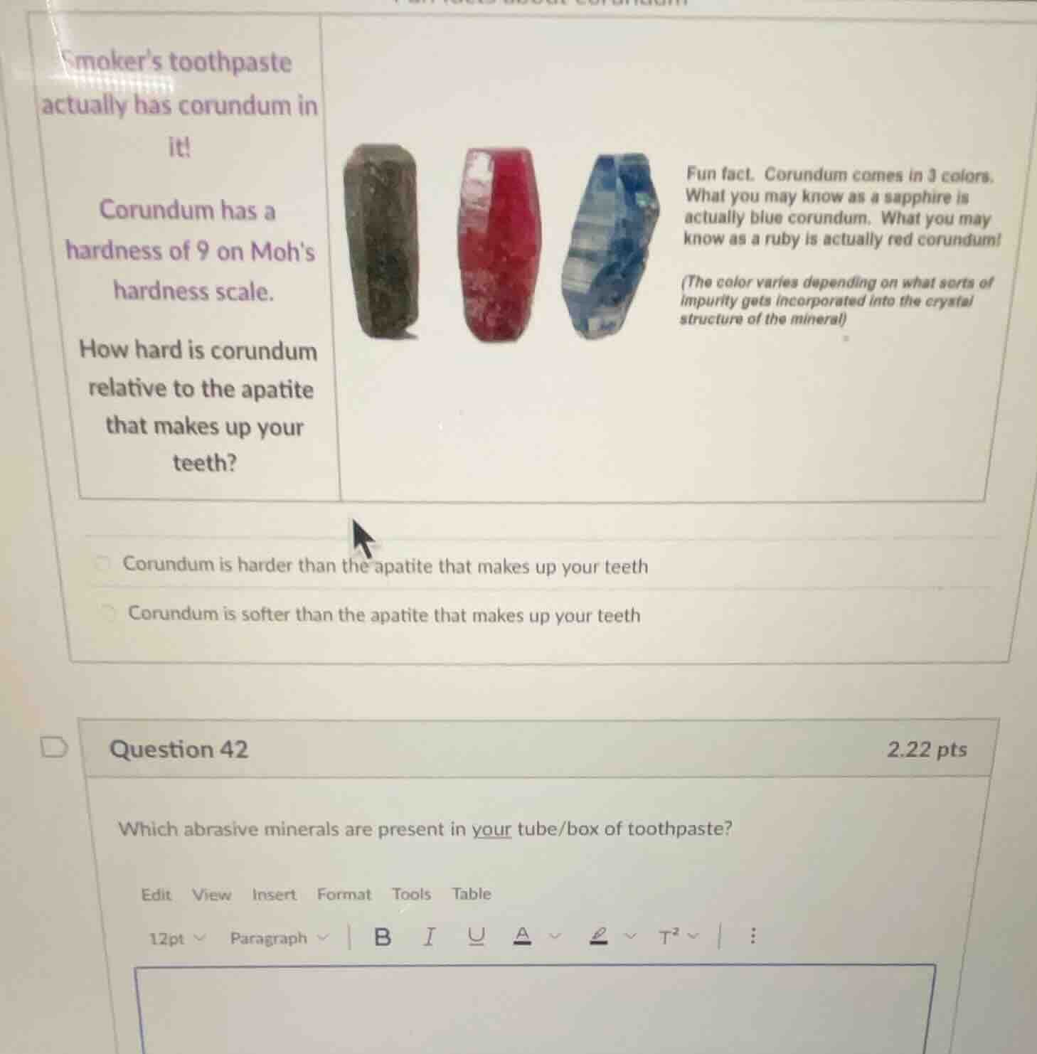 smoker’s toothpaste actually has corundum in it! corundum has a hardnes…