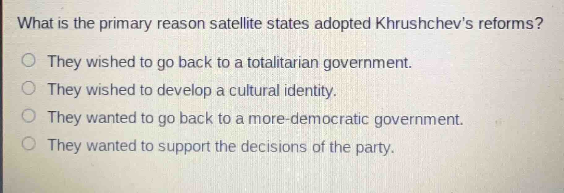 what is the primary reason satellite states adopted khrushchevs reforms…