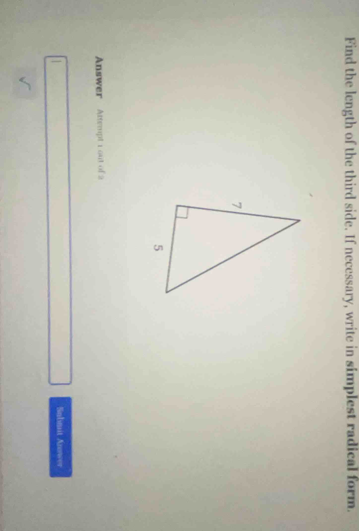 find the length of the third side. if necessary, write in simplest radi…