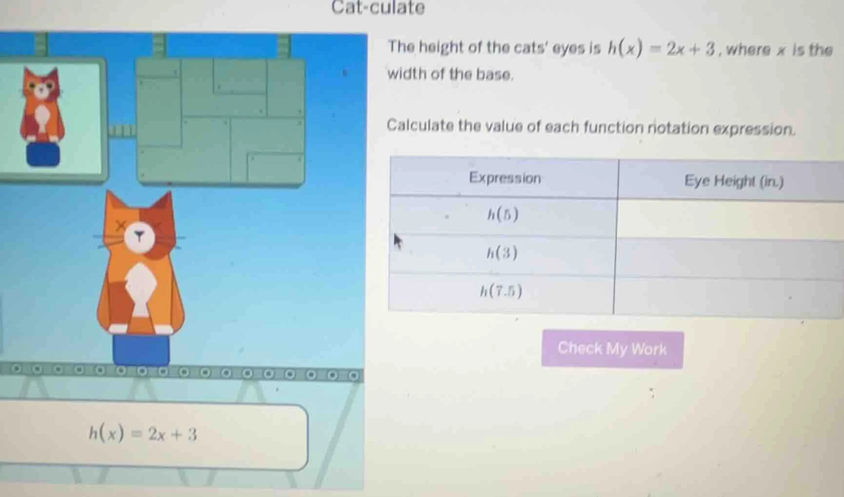 cat - culate the height of the cats eyes is $h(x) = 2x + 3$, where $x$ …