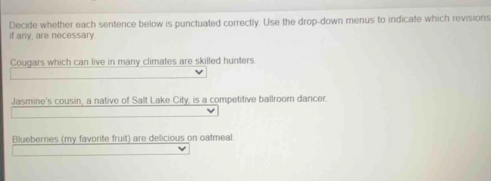 decide whether each sentence below is punctuated correctly. use the dro…