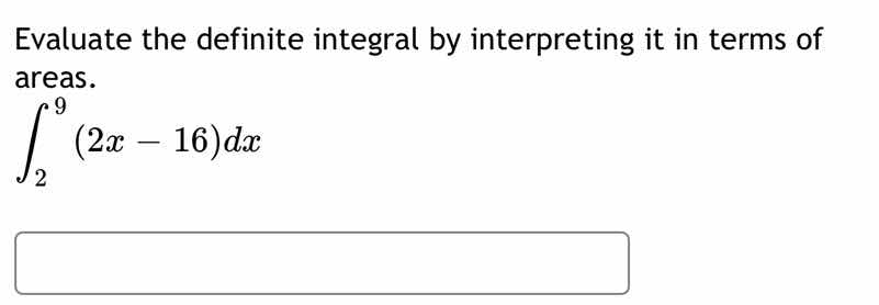 evaluate the definite integral by interpreting it in terms of areas.\\(…