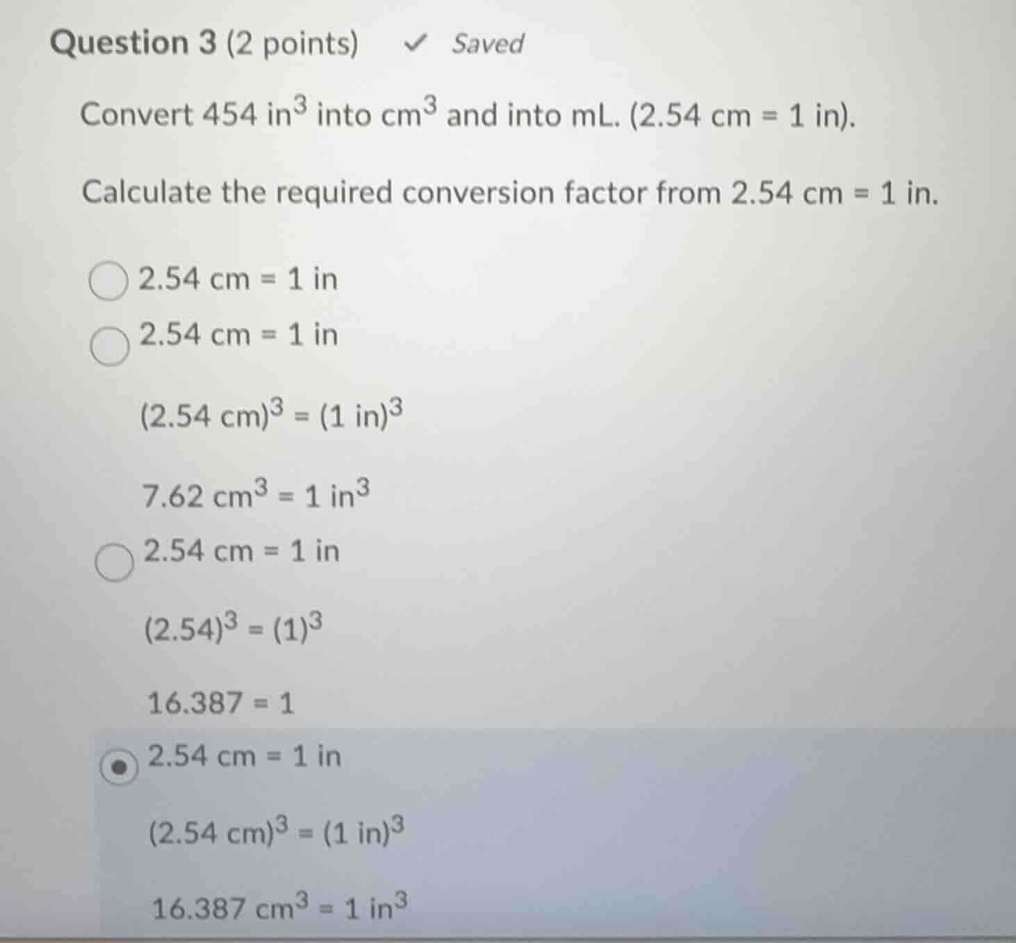 question 3 (2 points) saved convert 454 in³ into cm³ and into ml. (2.54…