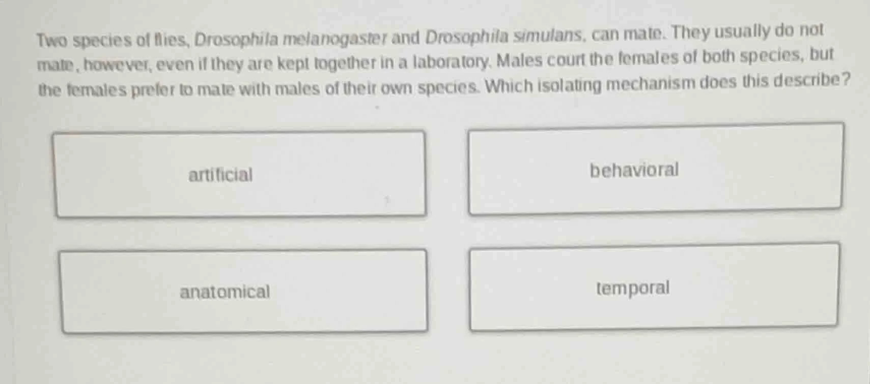 two species of flies, drosophila melanogaster and drosophila simulans, …