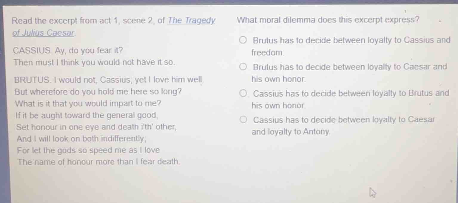 read the excerpt from act 1, scene 2, of the tragedy of julius caesar. …