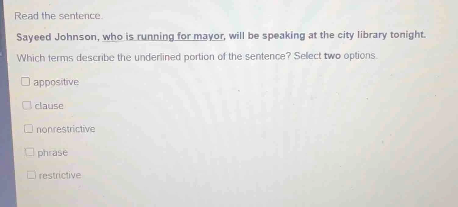 read the sentence. sayeed johnson, who is running for mayor, will be sp…