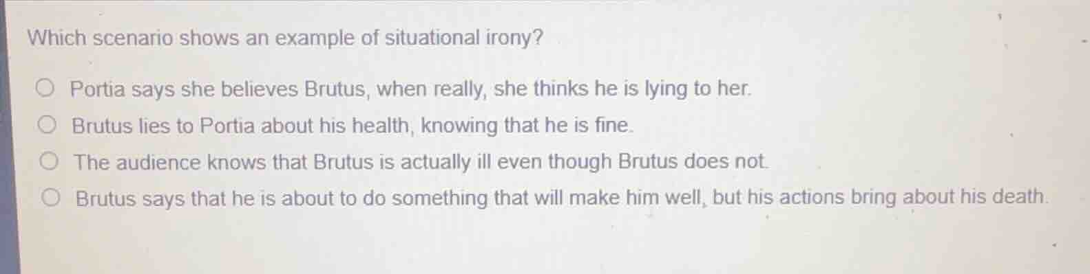 which scenario shows an example of situational irony? portia says she b…