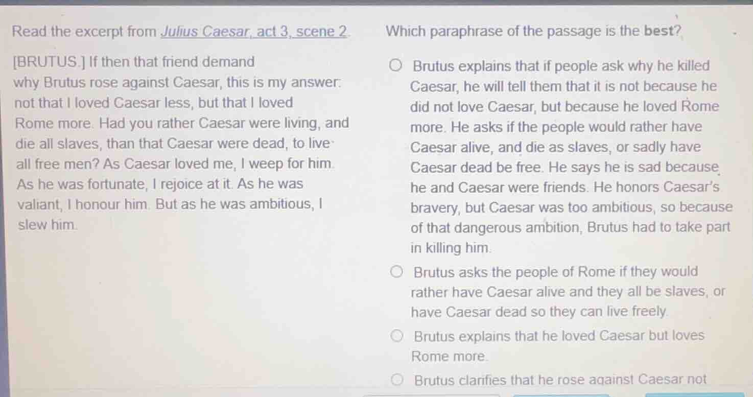 read the excerpt from julius caesar, act 3, scene 2. brutus. if then th…