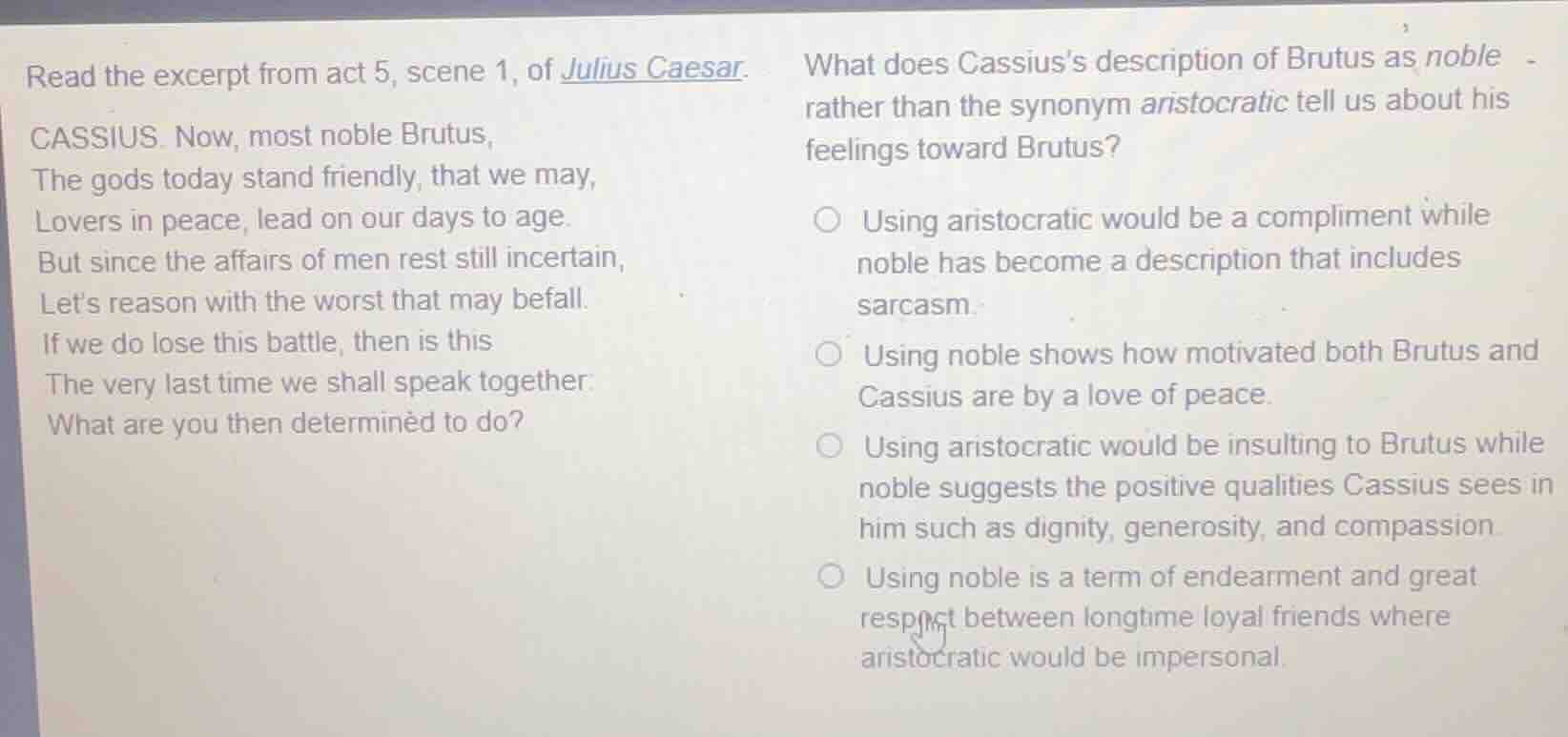 read the excerpt from act 5, scene 1, of julius caesar. cassius. now, m…