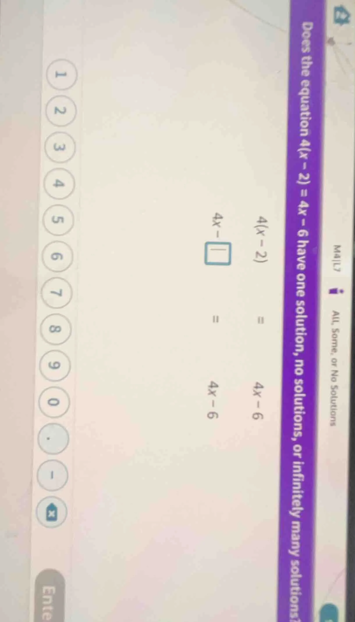 does the equation 4(x - 2) = 4x - 6 have one solution, no solutions, or…