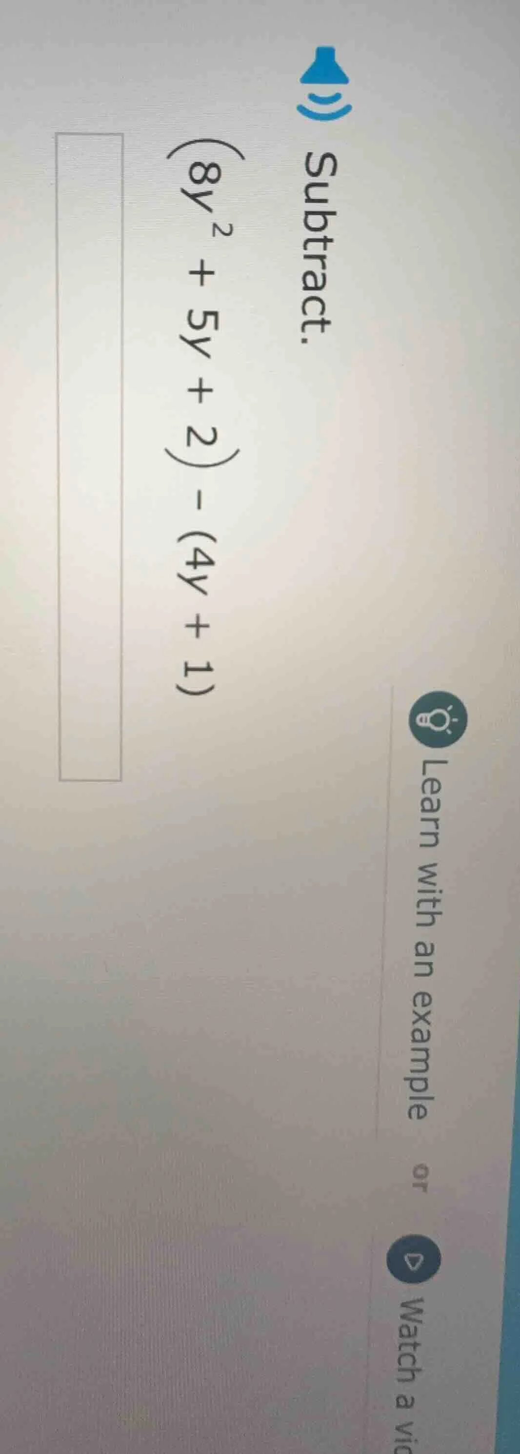 subtract. $(8y^2 + 5y + 2) - (4y + 1)$