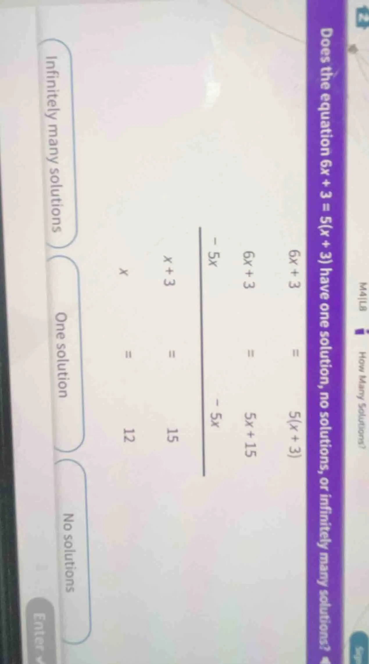 does the equation 6x + 3 = 5(x + 3) have one solution, no solutions, or…