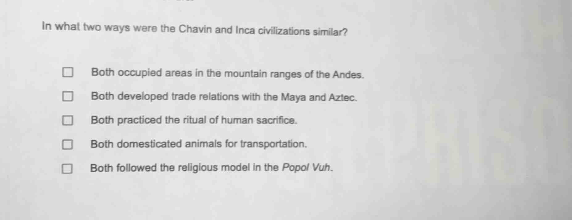 in what two ways were the chavin and inca civilizations similar? both o…