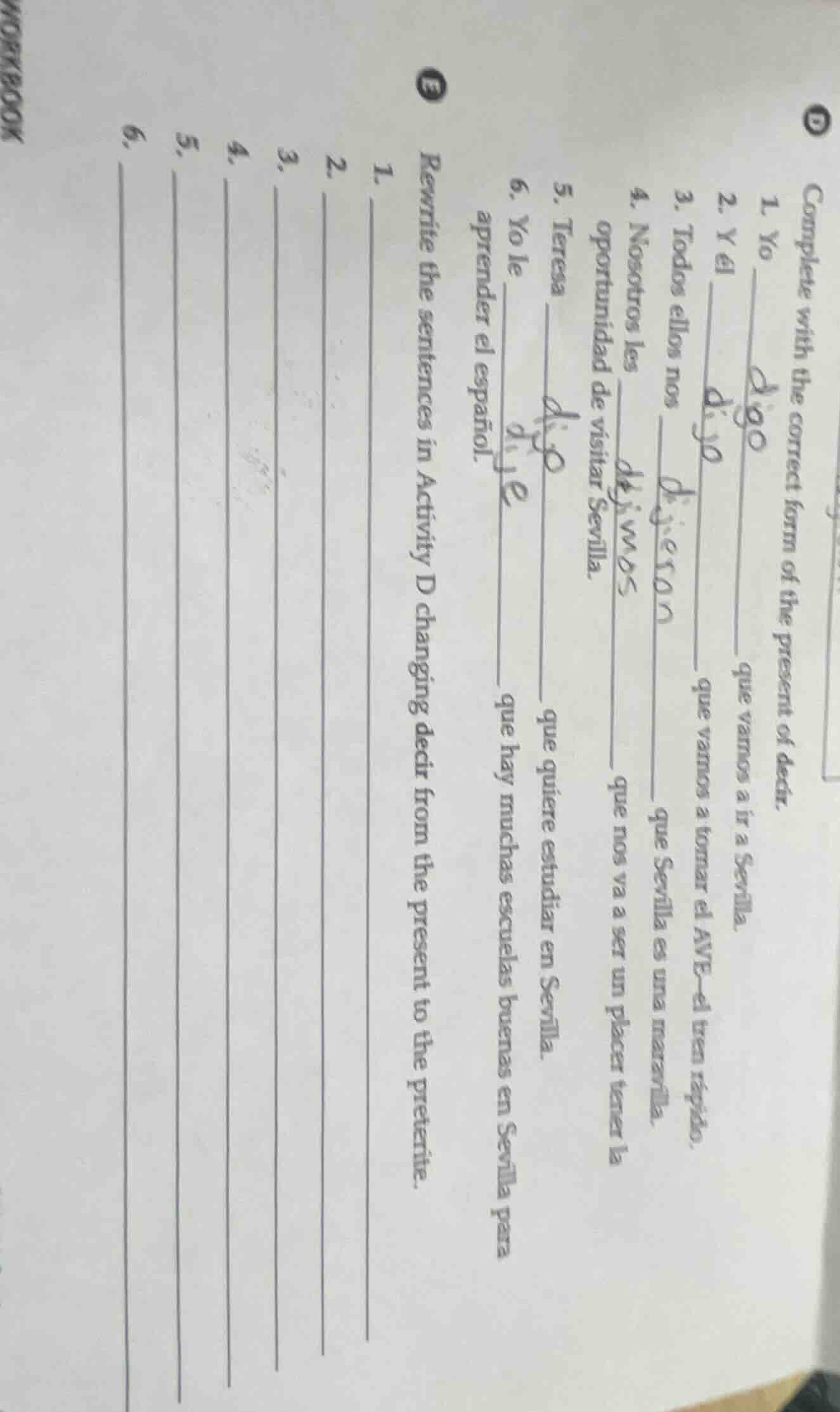 d complete with the correct form of the present of decir. 1. yo ______ …