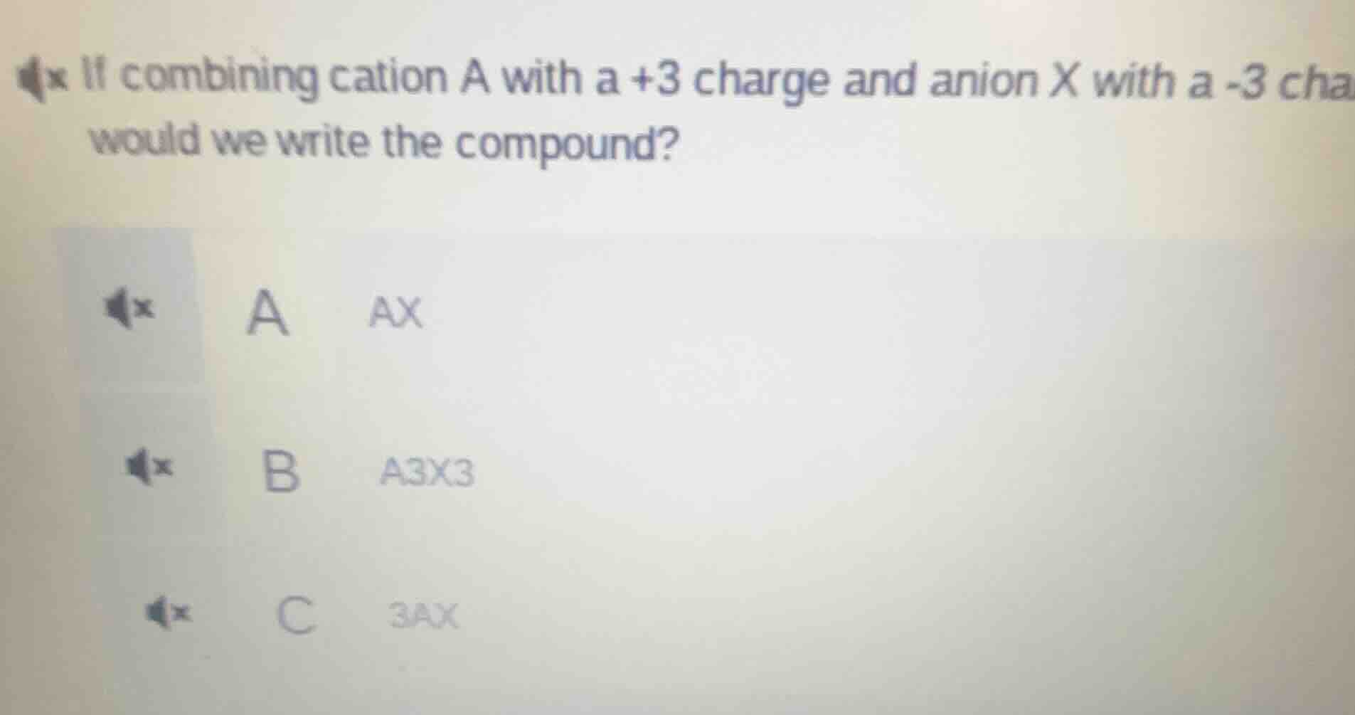 if combining cation a with a +3 charge and anion x with a -3 char would…