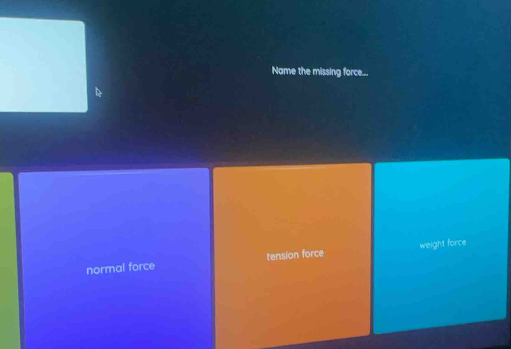 name the missing force... normal force tension force weight force