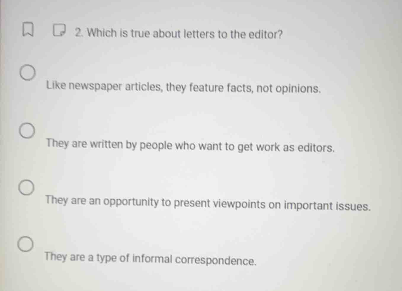 2. which is true about letters to the editor? like newspaper articles, …