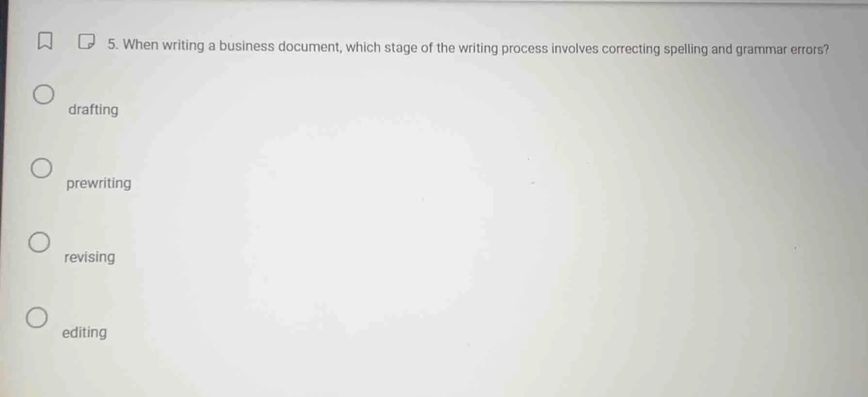 5. when writing a business document, which stage of the writing process…