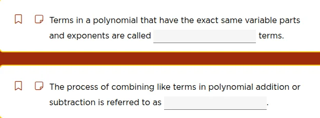 terms in a polynomial that have the exact same variable parts and expon…