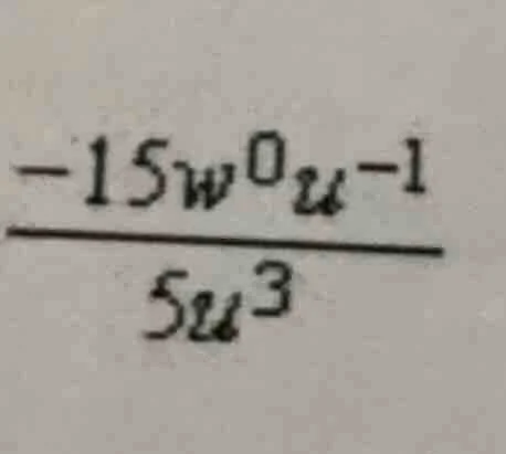 (\frac{-15w^{0}u^{-1}}{5u^{3}})