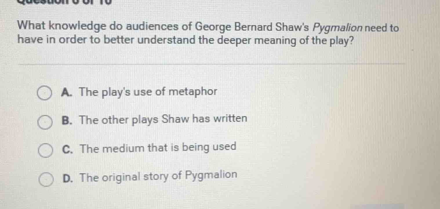 what knowledge do audiences of george bernard shaw’s pygmalion need to …