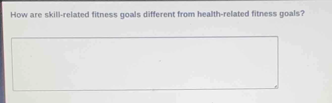 how are skill - related fitness goals different from health - related f…