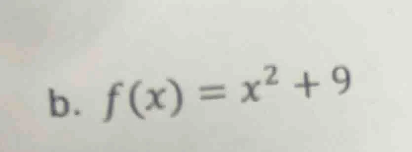 b. f(x) = x² + 9
