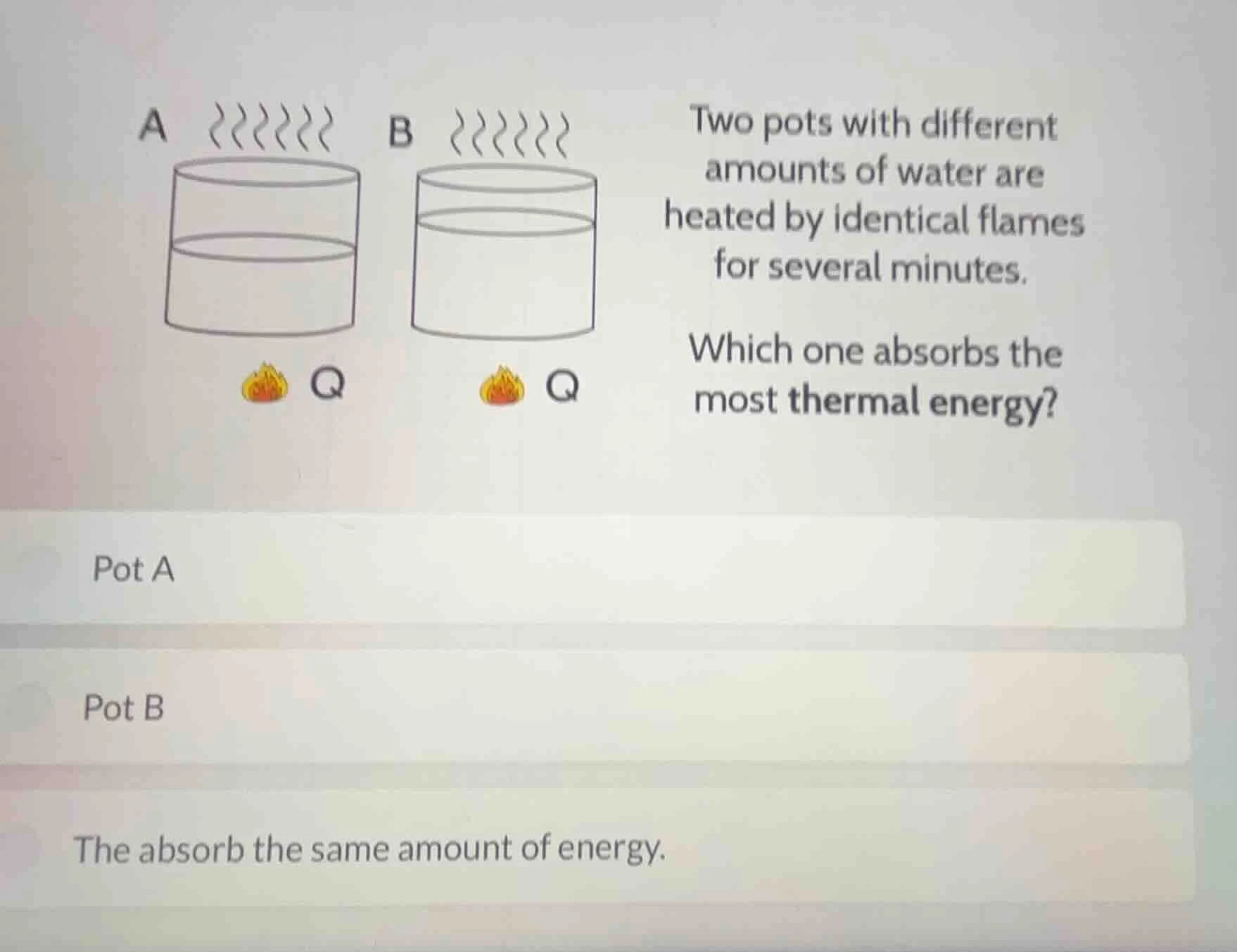two pots with different amounts of water are heated by identical flames…