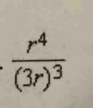 (\frac{r^{4}}{(3r)^{3}})