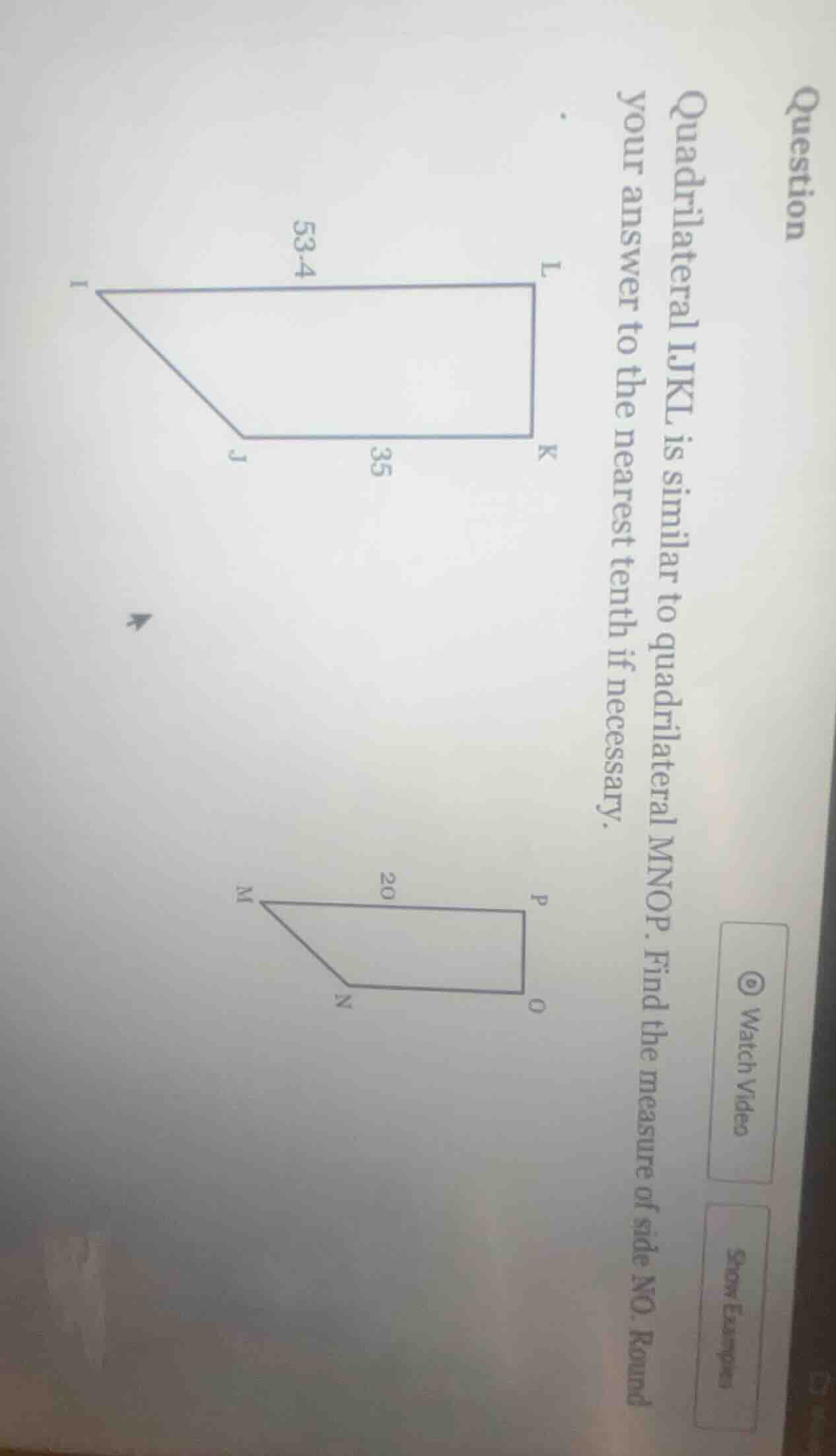 question quadrilateral ijkl is similar to quadrilateral mnop. find the …