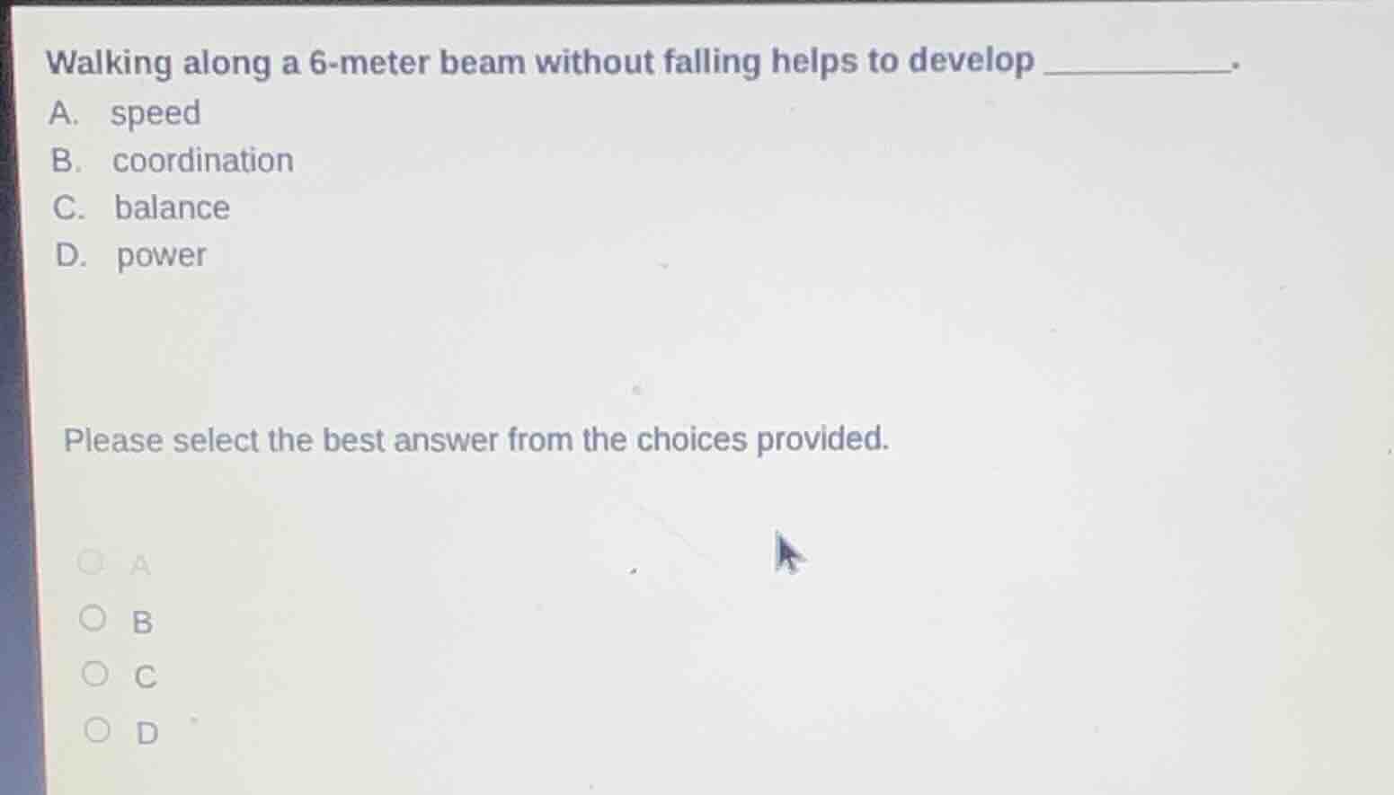 walking along a 6-meter beam without falling helps to develop _______. …