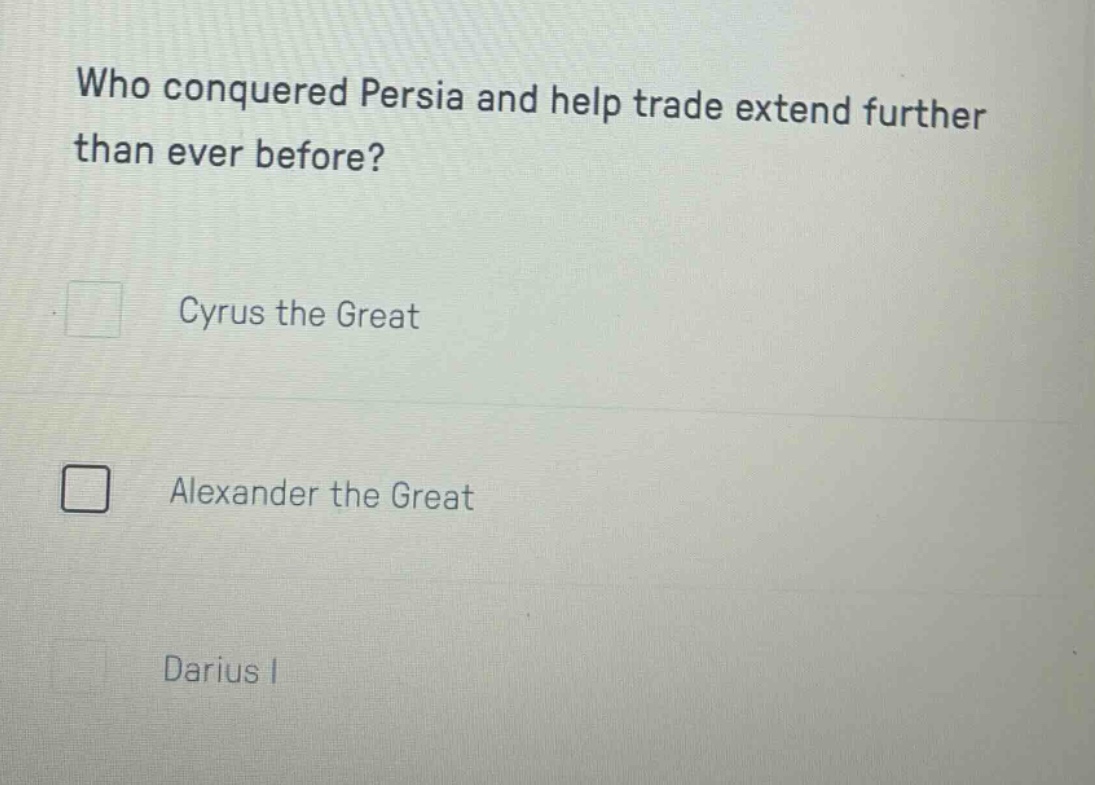 who conquered persia and help trade extend further than ever before? cy…