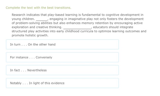 complete the text with the best transitions. research indicates that pl…