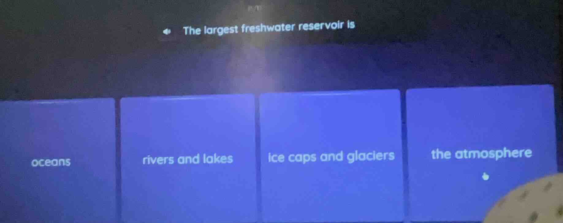 the largest freshwater reservoir is oceans rivers and lakes ice caps an…