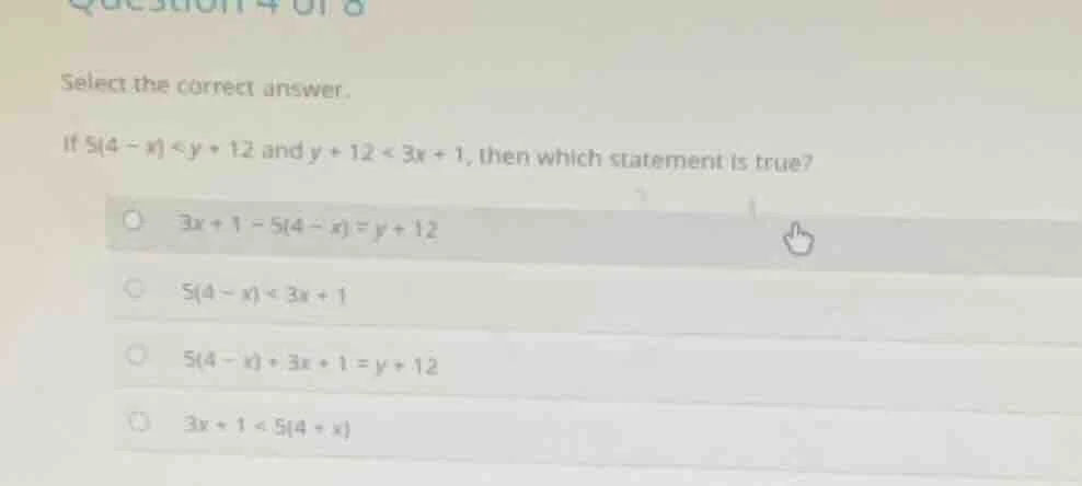 select the correct answer. if ( 5(4 - x) < y + 12 ) and ( y + 12 < 3x +…
