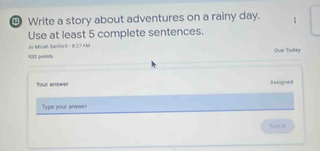 write a story about adventures on a rainy day. use at least 5 complete …