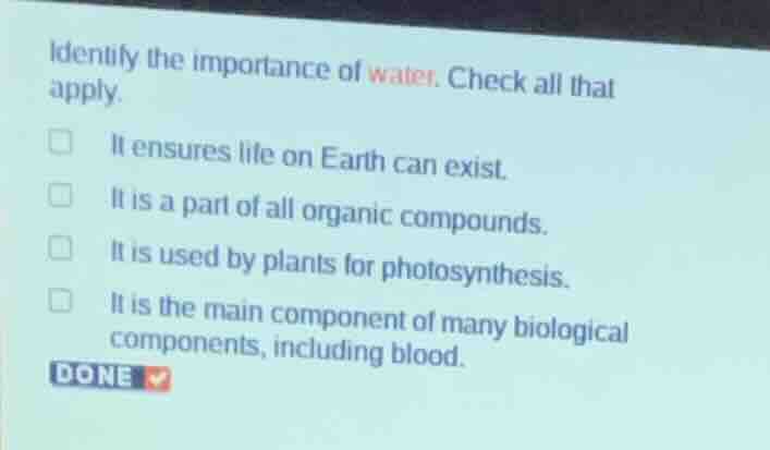 identify the importance of water. check all that apply. it ensures life…