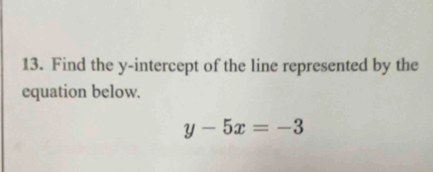 13. find the y-intercept of the line represented by the equation below.…