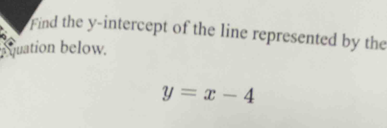 find the y-intercept of the line represented by the equation below. y =…