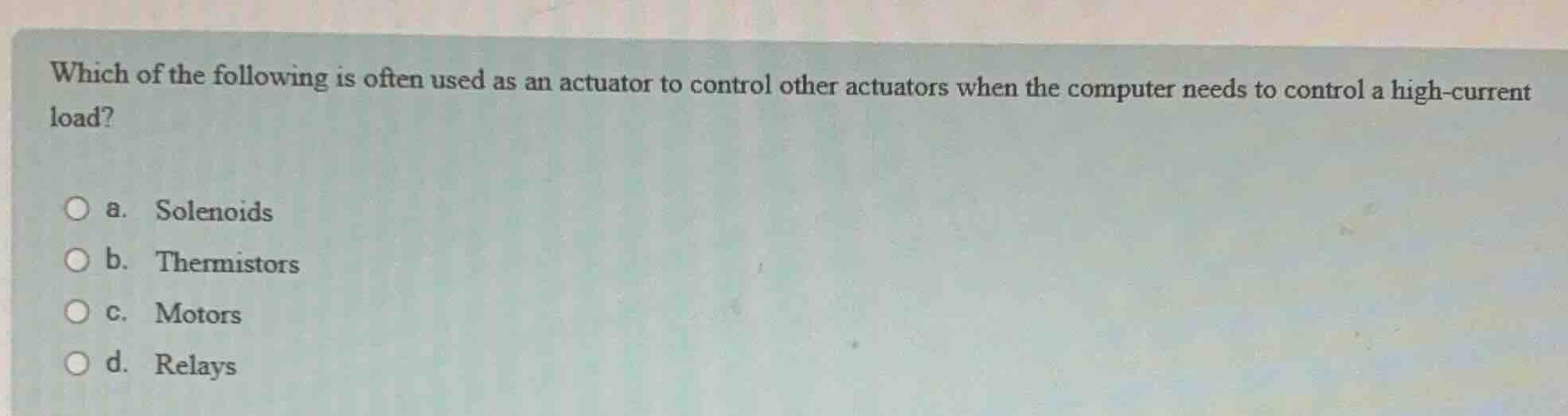 which of the following is often used as an actuator to control other ac…