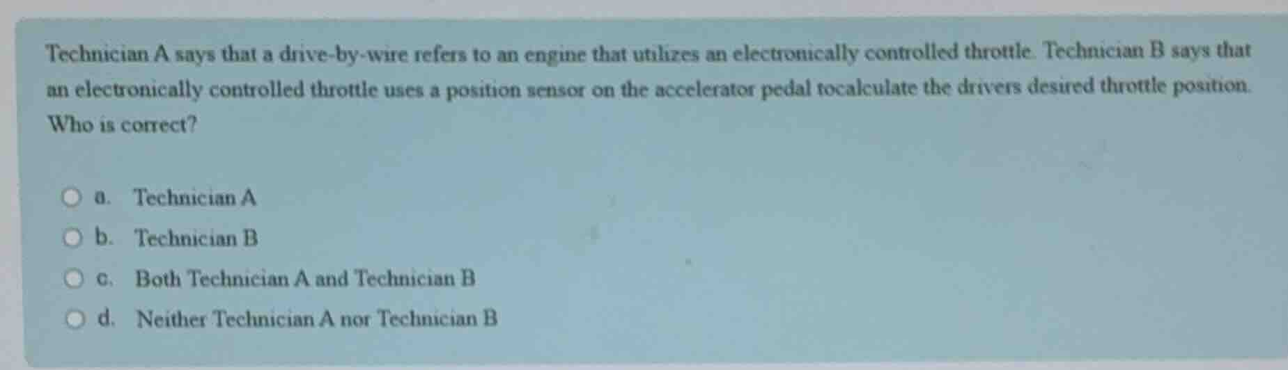 technician a says that a drive - by - wire refers to an engine that uti…