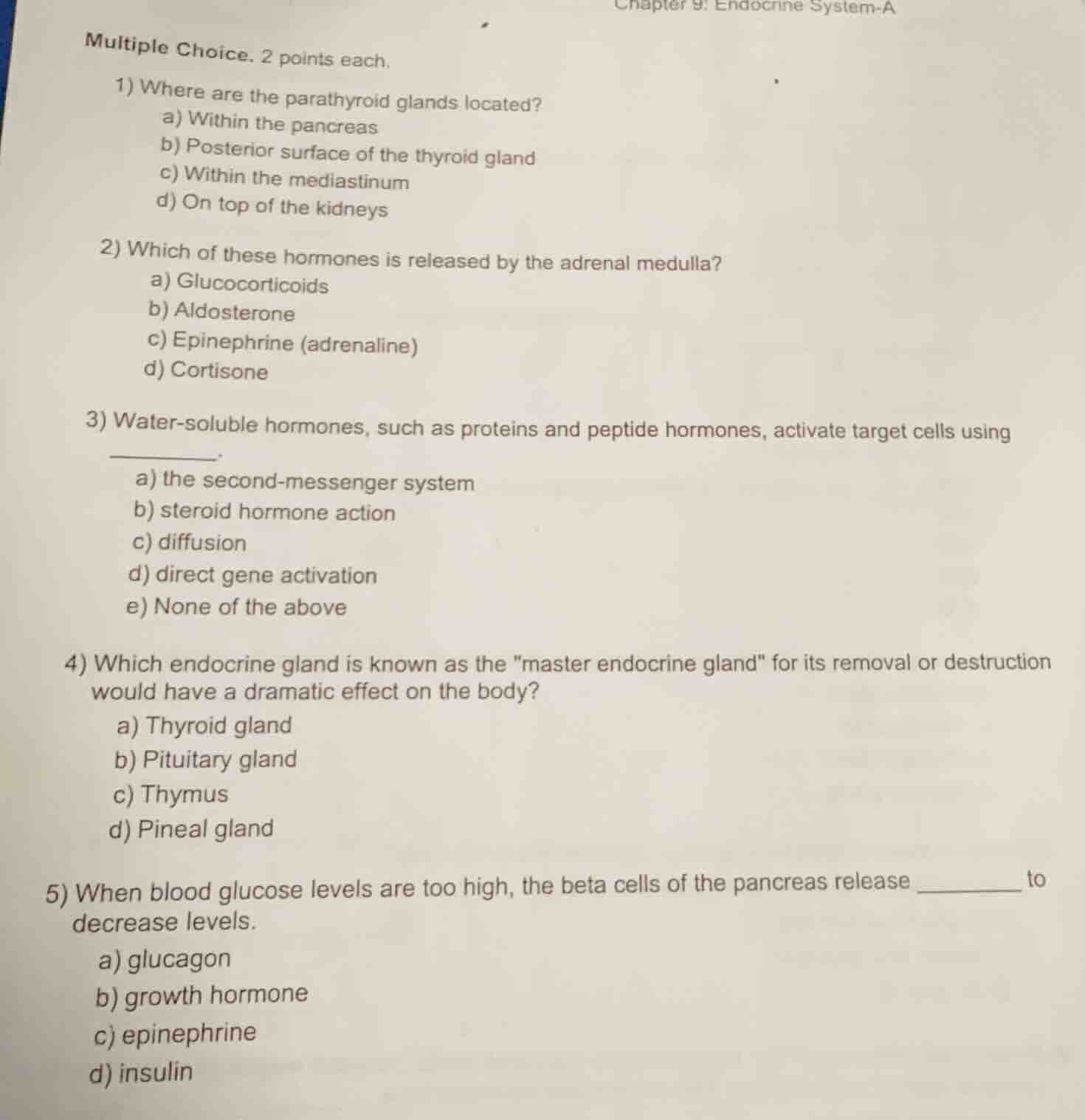multiple choice. 2 points each. 1) where are the parathyroid glands loc…