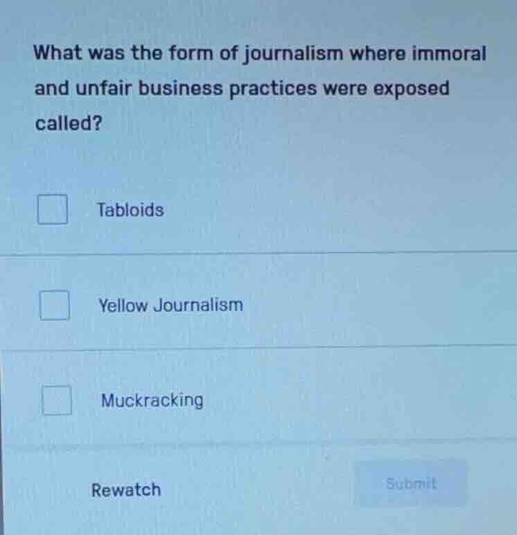 what was the form of journalism where immoral and unfair business pract…