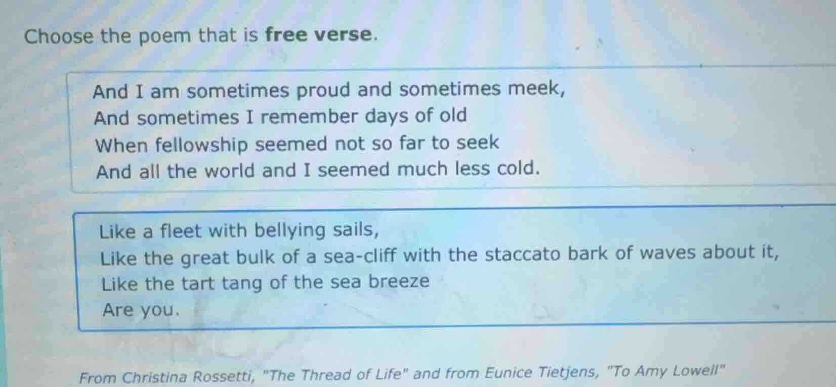 choose the poem that is free verse. and i am sometimes proud and someti…