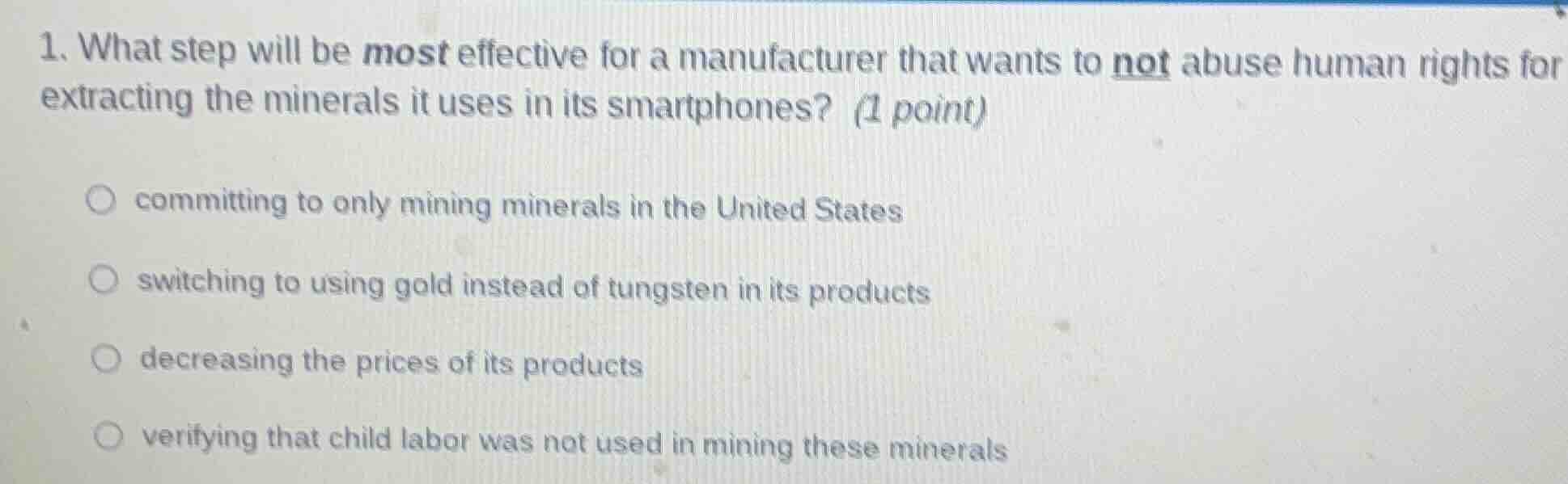 1. what step will be most effective for a manufacturer that wants to no…