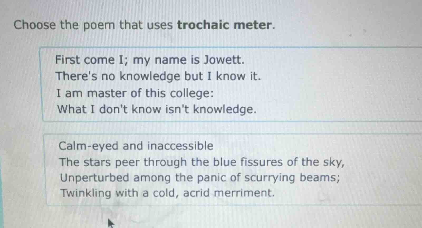 choose the poem that uses trochaic meter. first come i; my name is jowe…