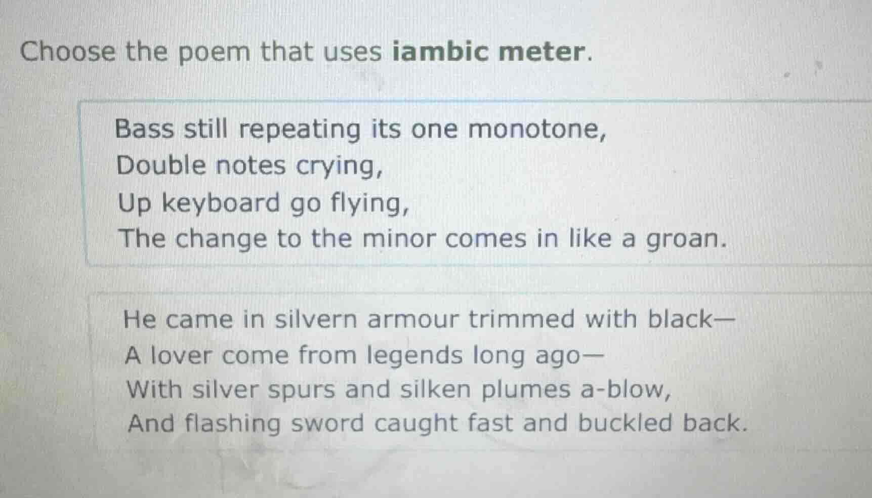 choose the poem that uses iambic meter. bass still repeating its one mo…