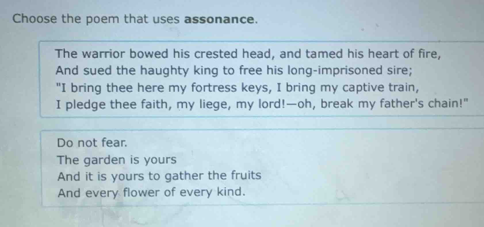 choose the poem that uses assonance. the warrior bowed his crested head…