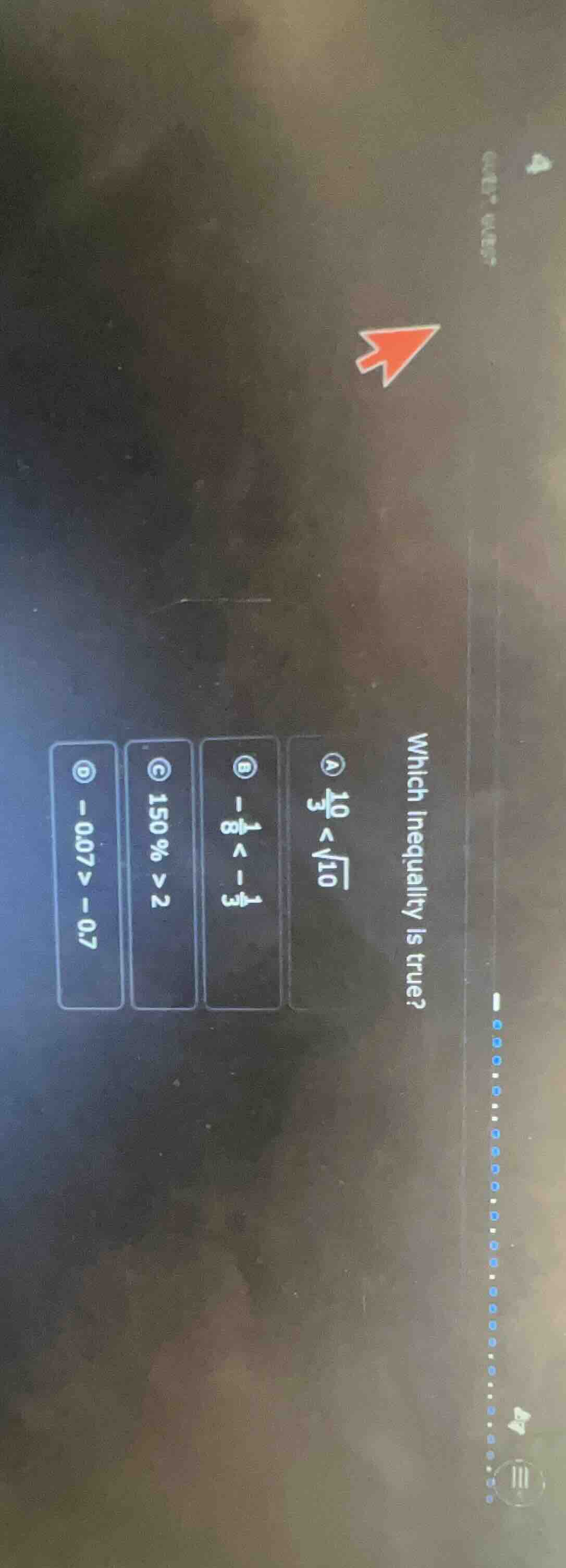 which inequality is true? a (\frac{10}{3}<sqrt{10}) b (-\frac{1}{8}>-\f…