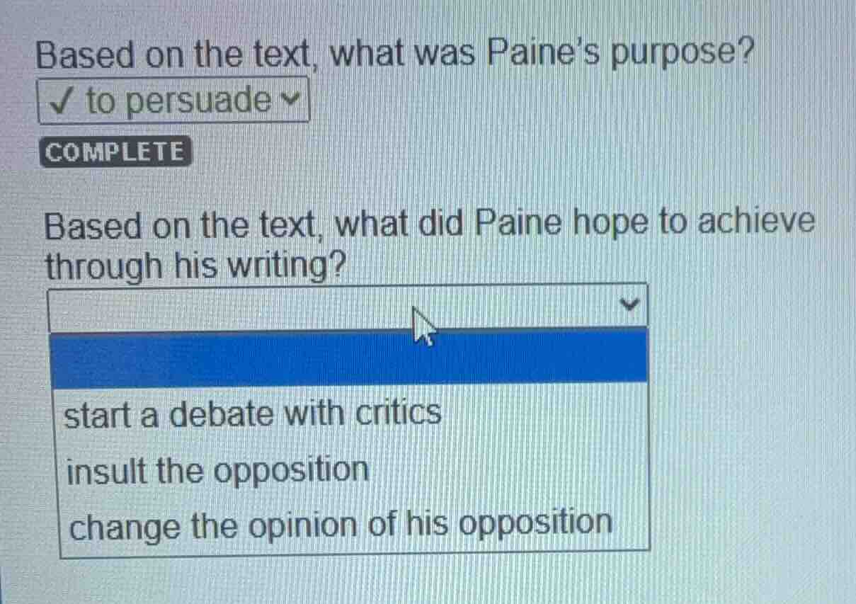based on the text, what was paine’s purpose? ✔ to persuade ✔ complete b…